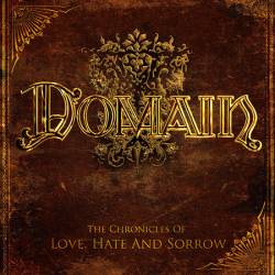 Domain (GER) : The Chronicles of Love, Hate and Sorrow